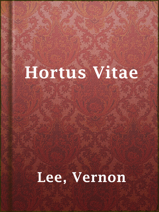 Title details for Hortus Vitae by Vernon Lee - Available